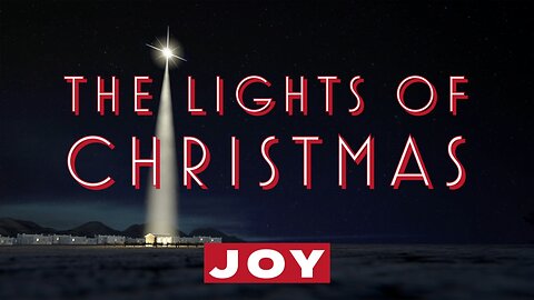 December 4, 2022 - THE LIGHTS OF CHRISTMAS - JOY