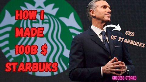 How Starbucks Became a $100B Success Story | Howard Schultz | From Poor Boy To Billionaire