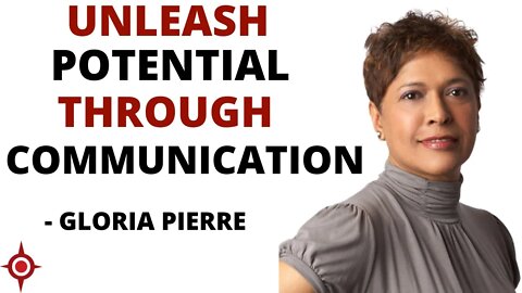 Unleash potential through communication: Gloria Pierre