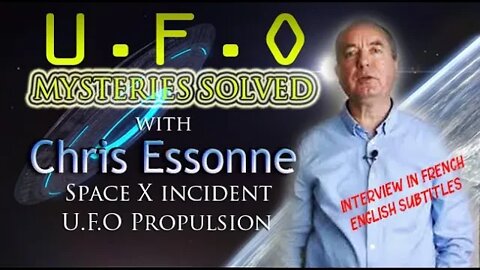 SPACE-X INCIDENT & UFO PROPULSION ~ Chris Essonne ~ March 26 2022 at 3 pm EST