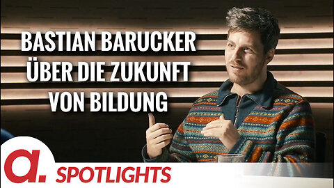 Spotlight: Bastian Barucker über die Zukunft von Bildung und optimales Lernen