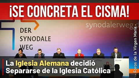 ¡Se Formalizó el Cisma! La Iglesia Alemana se Excluyó de la Comunión con la Iglesia Católica