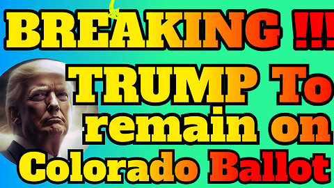 BREAKING "Trump To Remain On Colorado Ballot" it was all a LEGAL SCAM