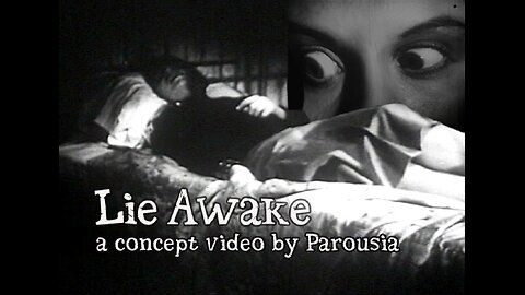 Parousia - "Lie Awake" Music Video