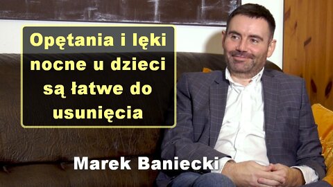 Opętania i lęki nocne u dzieci są łatwe do usunięcia - Marek Baniecki