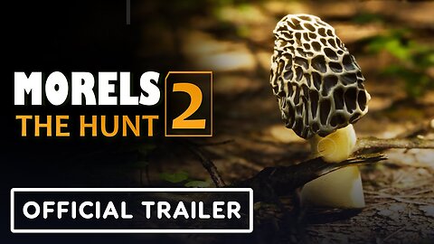 Morels: The Hunt 2 - Official Reveal Trailer