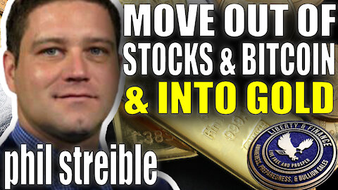 Investors To Sell Stocks, Bitcoin, & Buy Gold | Phil Streible