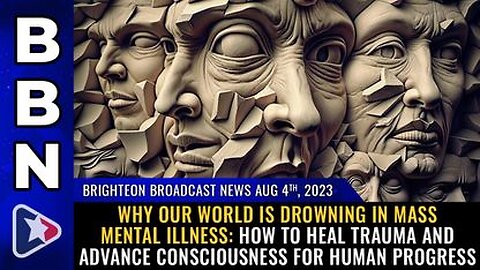 08-04-23 BBN - How to Heal Trauma & Advance Consciousness for Human Progress