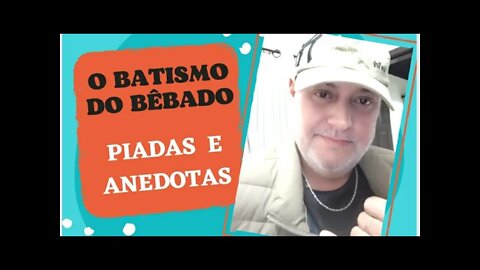 PIADAS E ANEDOTAS - O BATIZADO DO BÊBADO - #shorts