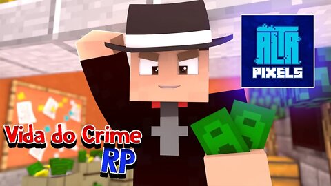 CIDADE ALTA PIXELS ROLEPLAY - VIDA DO CRIME PARTE 1