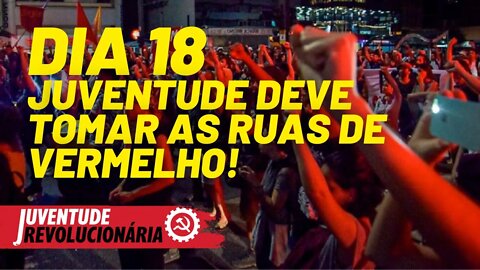 Dia 18, juventude deve tomar as ruas de vermelho! - Juventude Revolucionária nº 97 - 12/08/21