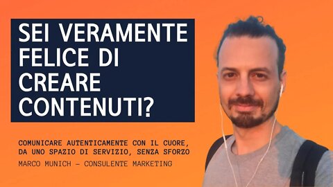 SEI VERAMENTE FELICE DI CREARE CONTENUTI?