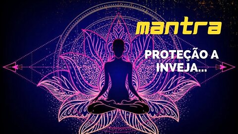 MANTRA DO DIA - PROTEÇÃO CONTRA A INVEJA #mantra #afirmações #leidaatração