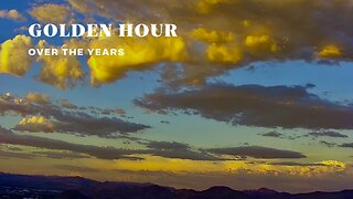 Golden Hours Over The Years