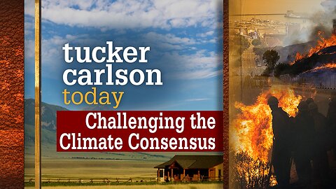 Tucker Carlson Today | Challenging the Climate Consensus: Steven Koonin