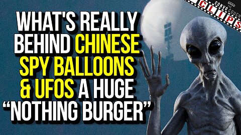 What's Really Behind Chinese Spy Balloons & UFOs, A HUGE "NOTHING BURGER"