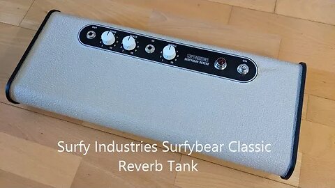 Pedal Demo Surfy Industries Surfybear classic reverb tank