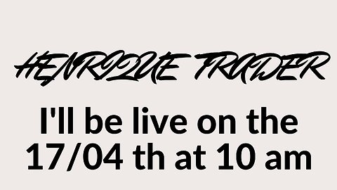 I'll be live on the 17/04th at 10 pm