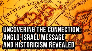 Historicism and Anglo Israel