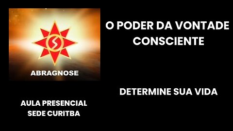 O PODER DA VONTADE CONSCIENTE - Determine sua vida