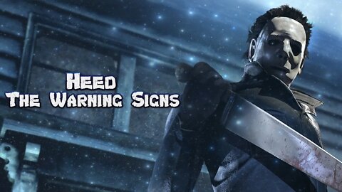 Heed The Warning Signs Dead by Daylight Discussion