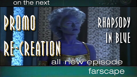 Farscape - 1x13 - Rhapsody In Blue - Sci-Fi Channel Promo Re-Creation