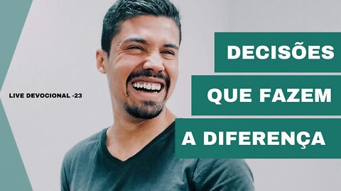 Decisões que fazem a diferença // Lucas Teixeira #23