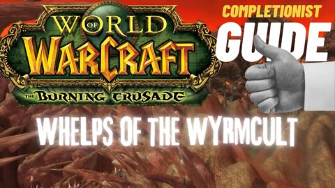 Whelps of the Wyrmcult WoW Quest TBC completionist guide