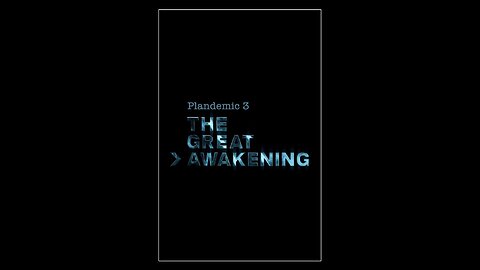 Plandemic 3: The Great Awakening