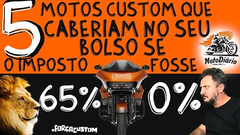 5 Motos CUSTOM que caberiam no SEU BOLSO se o imposto fosse ZERO