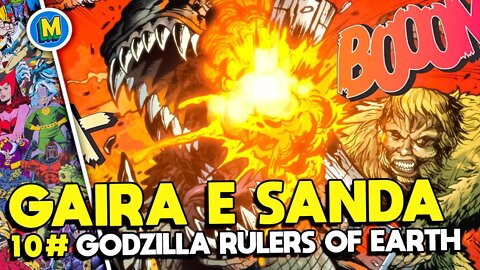 GODZILLA RULERS OF EARTH - NÚMERO #10 [ GAIRA e SANDA vs GODZILLA ]