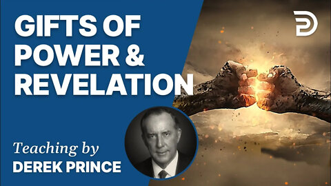 Exercising Spiritual Gifts, Pt 3 - Gifts of Power & Revelation - Derek Prince