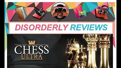 CHESS ULTRA Disorderly Review (FREE DOWNLOAD Get it while its hot) EPIC GAMES