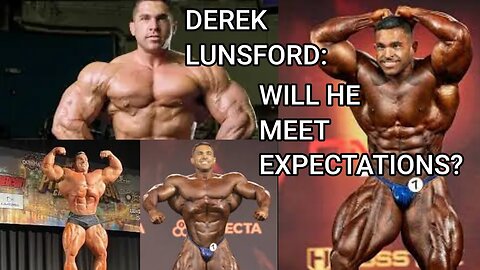 DEREK LUNSFORD: WILL HE MEET OLYMPIA EXPECTATIONS?