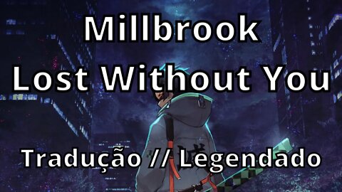 Millbrook - Lost Without You ( Tradução // Legendado )