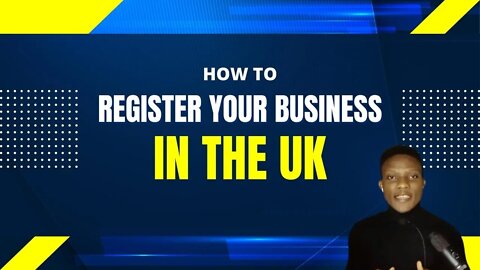 How To Register Your Business in the UK | Nwaeze David