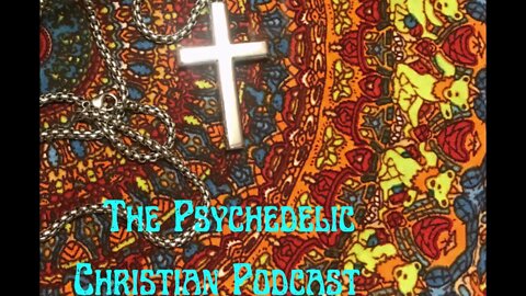 The Psychedelic Christian Podcast Episode 6 - Interview: Rev. Dr. Brian Baker