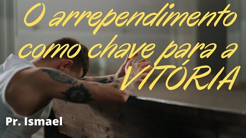 Arrependimento como Chave da VITÓRIA