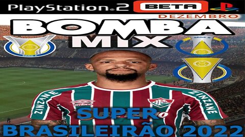 BOMBA PATCH 2022 PS2 SUPER BRASILEIRÃO SÉRIE A, B ,C ATUALIZAÇÃO DEZEMBRO EDITOR PLAY MIX ITAQUI