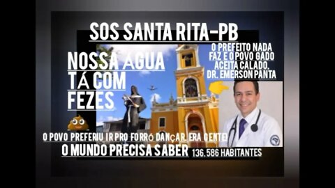 ÁGUA de SANTA RITA NA PARAÍBA CONTAMINADA COM FEZES/BOSTAS/136.586 HABITANTES NADA FAZEM