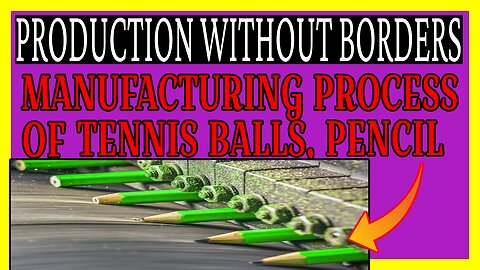 MANUFACTURING PROCESS OF TENNIS BALLS AND PENCIL.