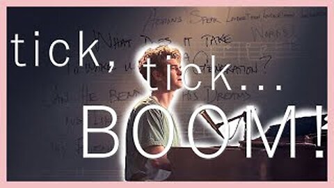 I thought that *tick tick Boom* was a TikTok movie... I was wrong - (TimothyRacon)