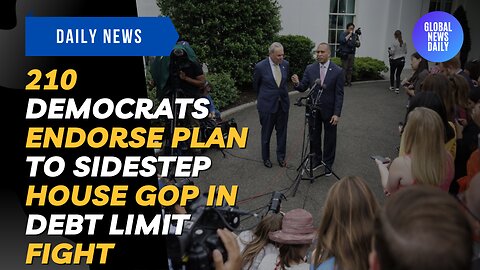 210 Democrats Endorse Plan to Sidestep House GOP in Debt Limit Fight