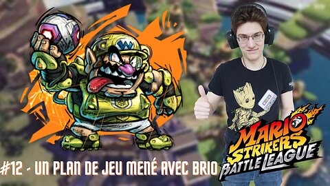 UN PLAN DE JEU MENÉ AVEC BRIO - Let's Play : Mario Strikers Battle League part 12