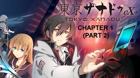 Tokyo Xanadu eX+ (PS4) - Chapter 1 Playthrough (Part 2 of 2)