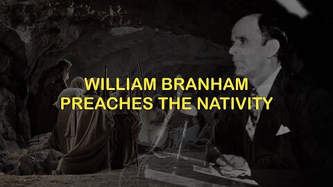 William Branham Preaches the Nativity of Jesus