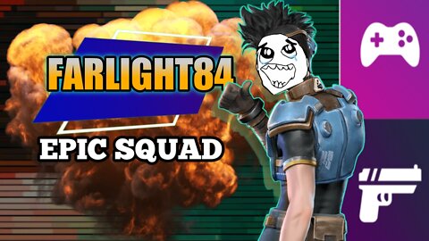 Gameplay FARLIGHT 84 Squad || EPIC SQUAD