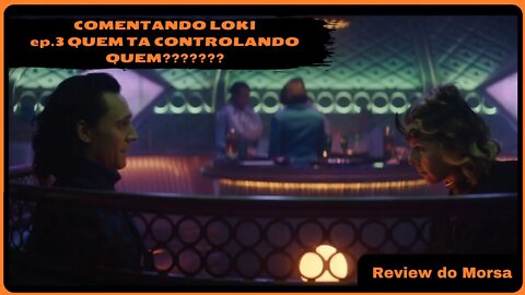 LOKI E LADY LOKI | Comentando o ep 3 feat. @nerdexperienceoficial