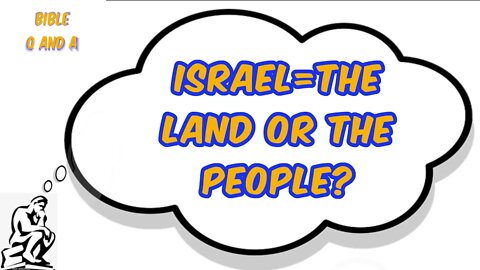 When Israel is Mentioned in Scripture is it the land or the people?