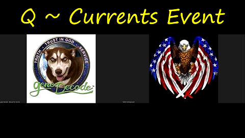 Q~ Current Events 9.1.23: Gene Decode and Patriot Underground